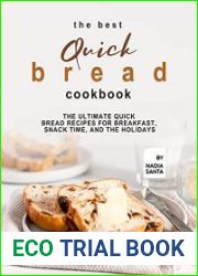 The Best Quick Bread Cookbook The Ultimate Quick Bread Recipes for Breakfast, Snack Time, and the Holidays