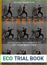 Stretch 7 daily movements to set your body free