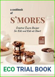 A Cookbook of S|mores Creative S’more Recipes for Kids and Kids-at-Heart