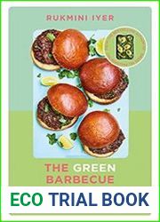 The Green Barbecue Modern Vegan & Vegetarian Recipes to Cook Outdoors & In