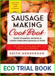Sausage Making Cookbook Guide to Making, Smoking & Curing Your Own Sausages at Home