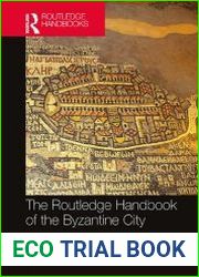 The Routledge Handbook of the Byzantine City From Justinian to Mehmet II (ca. 500 - ca.1500) - BOOKS - HISTORY