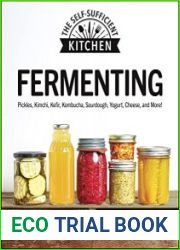Fermenting Pickles, Kimchi, Kefir, Kombucha, Sourdough, Yogurt, Cheese and More!