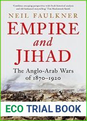 Empire and Jihad The Anglo-Arab Wars of 1870-1920
