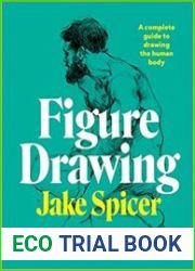 Figure Drawing A complete guide to drawing the human body