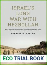 Israel|s Long War with Hezbollah Military Innovation and Adaptation Under Fire