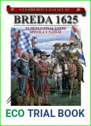 Breda 1625 El Duelo Final entre Spinola y Nassau (Guerreros y Battallas 37)