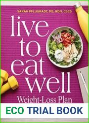 Live to Eat Well Weight-Loss Plan 100 Mediterranean Diet Recipes for Healthy Living