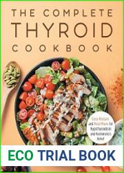 The Complete Thyroid Cookbook Easy Recipes and Meal Plans for Hypothyroidism and Hashimoto|s Relief