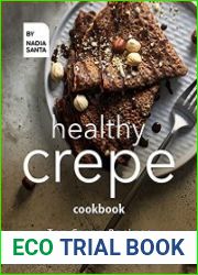 Healthy Crepe Cookbook Top Crepe Recipes for Your Family Needs