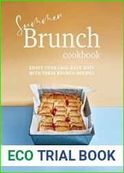 Summer Brunch Cookbook Enjoy Your Laid-Back Days with These Brunch Recipes