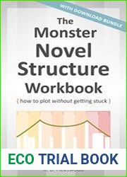 The Monster Novel Structure Workbook How to Plot Without Getting Stuck