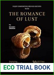 Enjoy Comforting Brunch Recipes with The Romance of Lust Featuring A Collection Of 30 All-Time Favourite