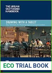 The Urban Sketching Handbook Drawing with a Tablet Easy Techniques for Mastering Digital Drawing on Location