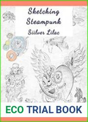 Sketching Steampunk Drawing Simple Steampunk Forms and Figures. For Novice and Intermediate Artists
