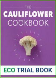 The Cauliflower Cookbook Unleash the Cauli-power!
