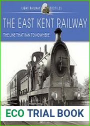The East Kent Railway The Line That Ran to Nowhere