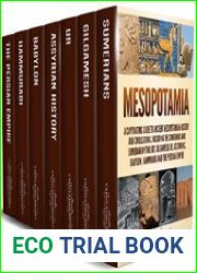 Mesopotamia A Captivating Guide to Ancient Mesopotamian History and Civilizations