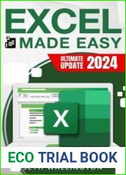 Excel Made Easy Unravel Excel|s Secrets from Core Fundamentals to Advanced Techniques with Engaging Exercises and Pro Tips