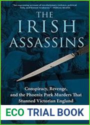 The Irish Assassins Conspiracy, Revenge and the Phoenix Park Murders that Stunned Victorian England