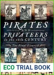 Pirates and Privateers in the 18th Century The Final Flourish
