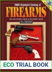 2009 standard catalog of firearms. The collector’s price & reference guide