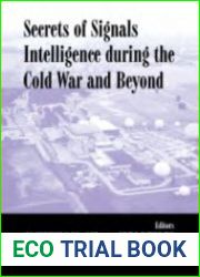 Secrets of Signals Intelligence During the Cold War From Cold War to Globalization
