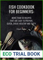 Fish Cookbook for Beginners More than 50 recipes that are easy to prepare, quick, cheap, healthy and tatsy