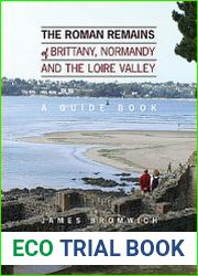 The Roman Remains of Brittany, Normandy and the Loire Valley