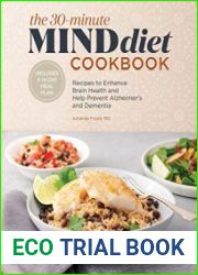 The 30-Minute MIND Diet Cookbook Recipes to Enhance Brain Health and Help Prevent Alzheimer|s and Dementia