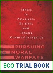 Pursuing Moral Warfare Ethics in American, British, and Israeli Counterinsurgency