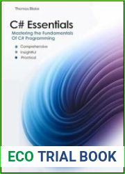 C# Essentials Mastering the Fundamentals of C# Programming