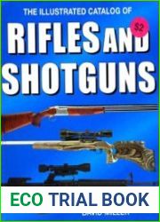 The Illustrated Catalog of Rifles and Shotguns