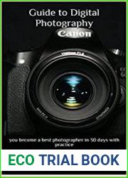 Guide to Digital Photography you become a best photographer in 30 days with practice