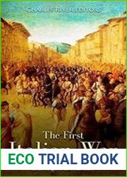 The First Italian War The History and Legacy of the Italian Wars’ Initial Conflict at the Height of the Renaissance