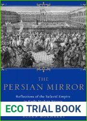 The Persian Mirror Reflections of the Safavid Empire in Early Modern France