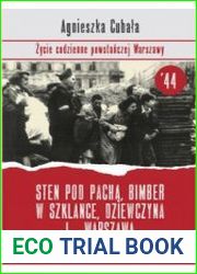 Sten pod pacha, bimber w szklance, dziewczyna i... Warszawa. zycie codzienne powstanczej Warszawy |44