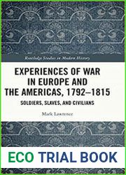 Experiences of War in Europe and the Americas, 1792–1815 Soldiers, Slaves, and Civilians