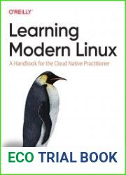 Learning Modern Linux A Handbook for the Cloud Native Practitioner