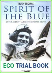 Spirit of the Blue Peter Ayerst A Fighter Pilot|s Story