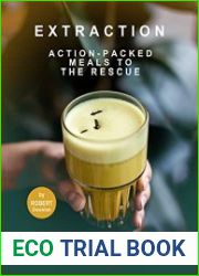 Extraction – Action-Packed Meals to The Rescue Recipes To Set the Kidnapped Free