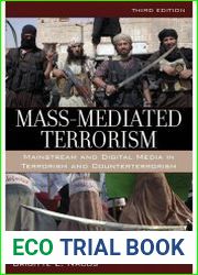 Mass-Mediated Terrorism Mainstream and Digital Media in Terrorism and Counterterrorism
