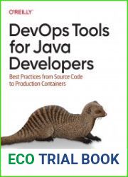 DevOps Tools for Java Developers Best Practices from Source Code to Production Containers