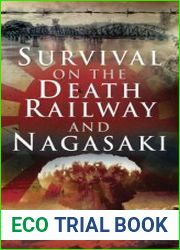 Survival on the Death Railway and Nagasaki
