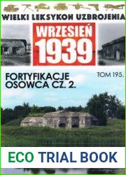 Fortyfikacje Osowca Cz.2 (Wielki Leksykon Uzbrojenia Wrzesien 1939 Tom 195)