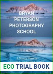 Bryan Peterson Photography School A Master Class in Creating Outstanding Images