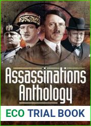 Assassinations Anthology Plots and Murders That Would Have Changed the Course of WW2