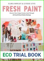 Fresh Paint Discover Your Unique Creative Style Through 100 Small Mixed-Media Paintings
