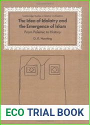 The idea of idolatry and the emergence of Islam from polemic to history