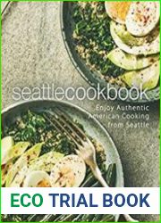 Seattle Cookbook Enjoy Authentic American Cooking from Seattle